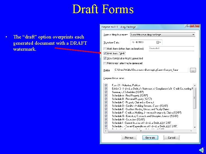 Draft Forms • The “draft” option overprints each generated document with a DRAFT watermark.