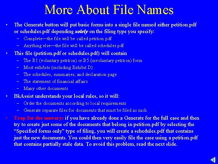 More About File Names • The Generate button will put basic forms into a