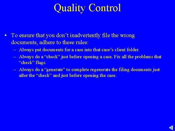 Quality Control • To ensure that you don’t inadvertently file the wrong documents, adhere