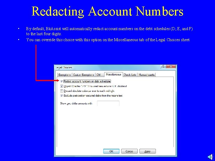 Redacting Account Numbers • • By default, Bk. Assist will automatically redact account numbers