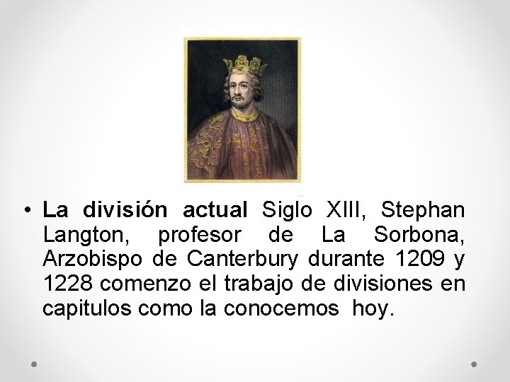  • La división actual Siglo XIII, Stephan Langton, profesor de La Sorbona, Arzobispo