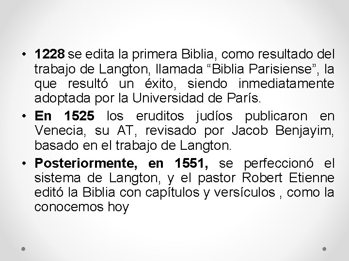  • 1228 se edita la primera Biblia, como resultado del trabajo de Langton,