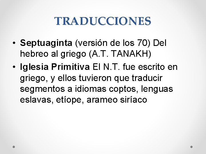 TRADUCCIONES • Septuaginta (versión de los 70) Del hebreo al griego (A. T. TANAKH)