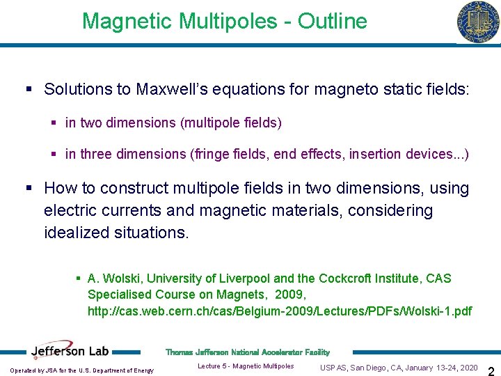 Magnetic Multipoles - Outline § Solutions to Maxwell’s equations for magneto static fields: §