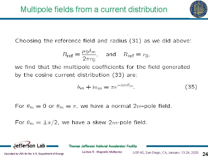 Multipole fields from a current distribution Thomas Jefferson National Accelerator Facility Operated by JSA