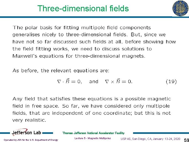 Three-dimensional fields Thomas Jefferson National Accelerator Facility Operated by JSA for the U. S.