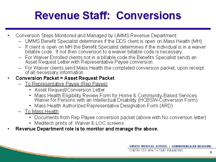 Revenue Staff: Conversions • • • Conversion Steps Monitored and Managed by UMMS Revenue