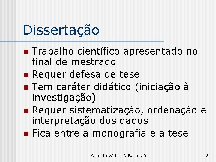 Dissertação Trabalho científico apresentado no final de mestrado n Requer defesa de tese n