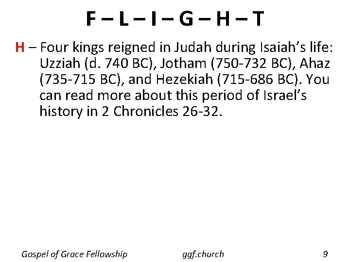 F–L–I–G–H–T H – Four kings reigned in Judah during Isaiah’s life: Uzziah (d. 740