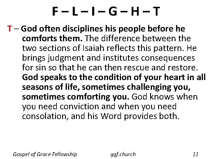 F–L–I–G–H–T T – God often disciplines his people before he comforts them. The difference