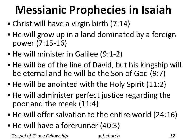 Messianic Prophecies in Isaiah Christ will have a virgin birth (7: 14) § He