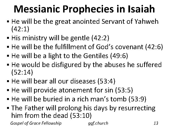 Messianic Prophecies in Isaiah He will be the great anointed Servant of Yahweh (42: