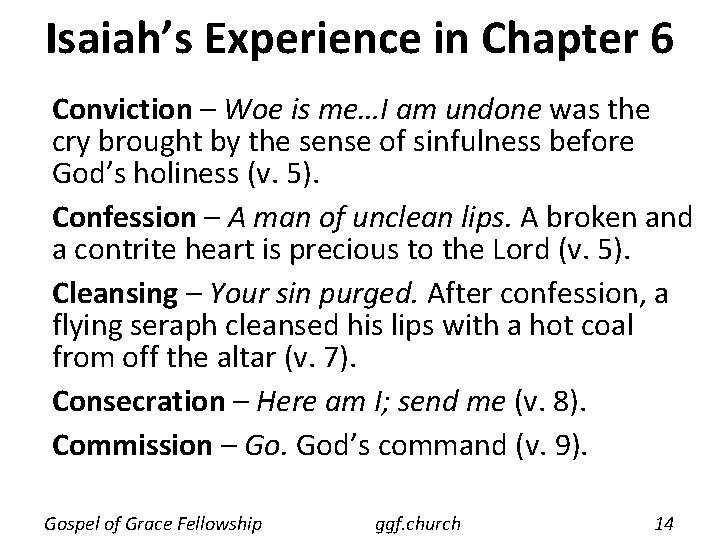 Isaiah’s Experience in Chapter 6 Conviction – Woe is me…I am undone was the