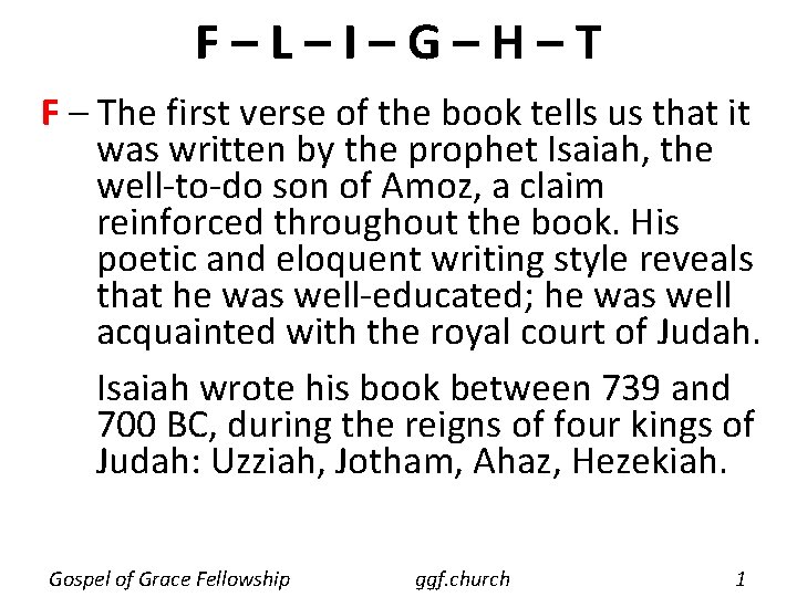 F–L–I–G–H–T F – The first verse of the book tells us that it was