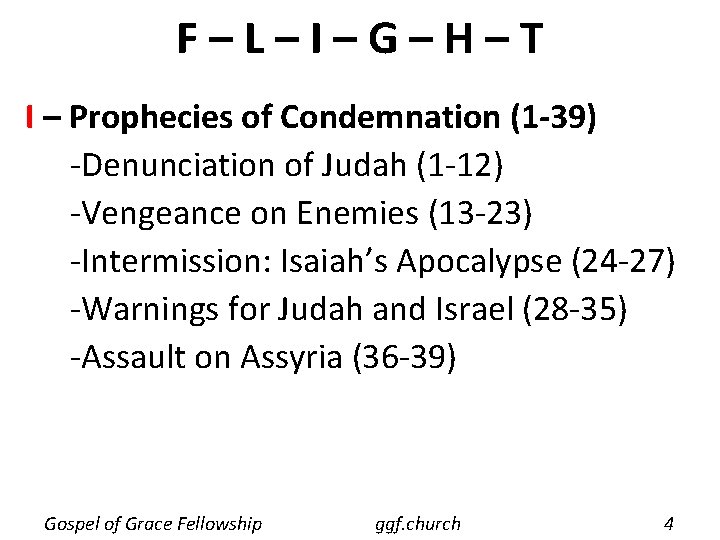 F–L–I–G–H–T I – Prophecies of Condemnation (1 -39) -Denunciation of Judah (1 -12) -Vengeance