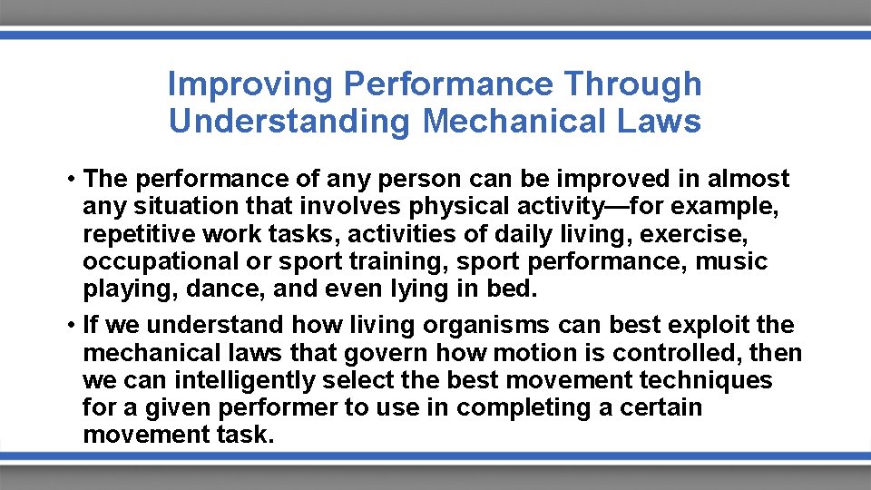 Improving Performance Through Understanding Mechanical Laws • The performance of any person can be