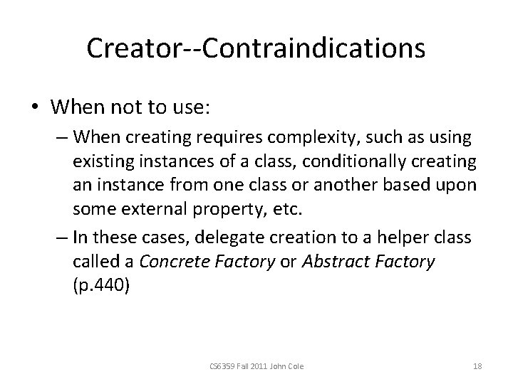Creator--Contraindications • When not to use: – When creating requires complexity, such as using