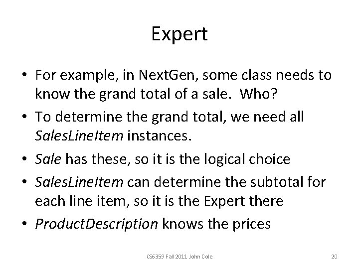 Expert • For example, in Next. Gen, some class needs to know the grand
