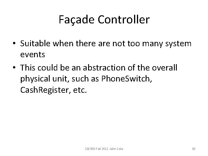 Façade Controller • Suitable when there are not too many system events • This