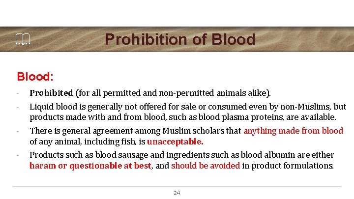 Prohibition of Blood: - Prohibited (for all permitted and non-permitted animals alike). - Liquid