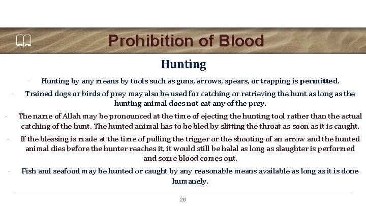 Prohibition of Blood Hunting - Hunting by any means by tools such as guns,