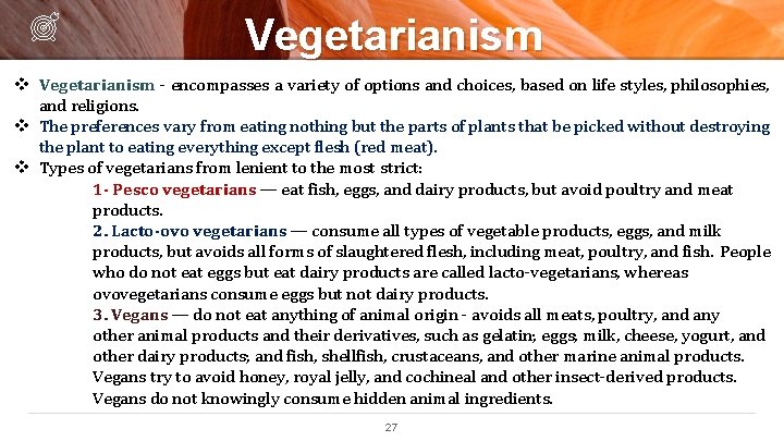 Vegetarianism v Vegetarianism - encompasses a variety of options and choices, based on life