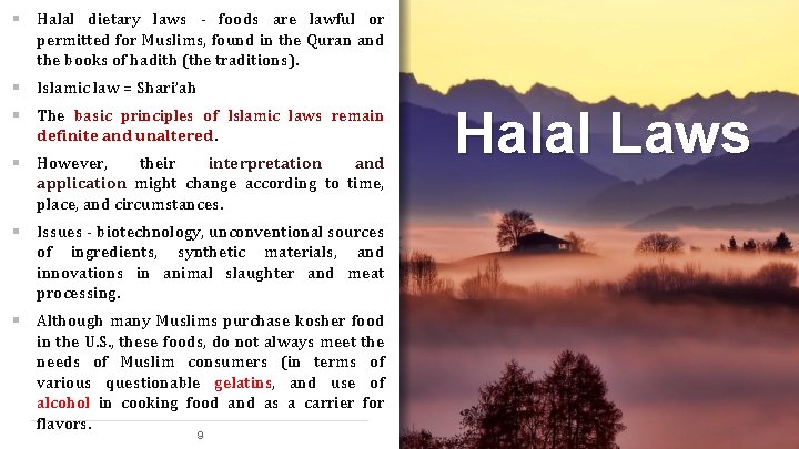 § Halal dietary laws - foods are lawful or permitted for Muslims, found in