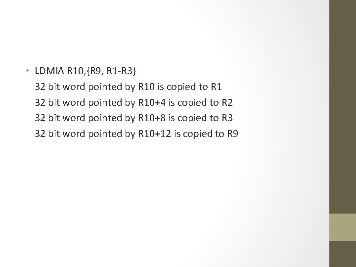  • LDMIA R 10, {R 9, R 1 -R 3} 32 bit word