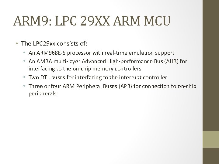 ARM 9: LPC 29 XX ARM MCU • The LPC 29 xx consists of: