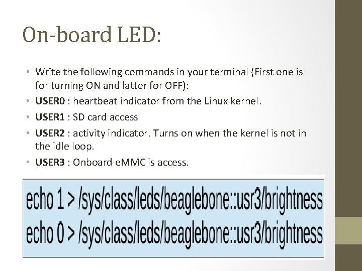 On-board LED: • Write the following commands in your terminal (First one is for