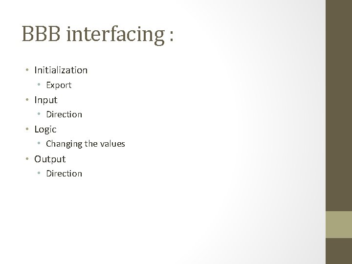 BBB interfacing : • Initialization • Export • Input • Direction • Logic •