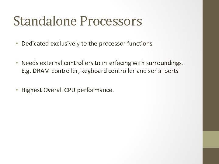 Standalone Processors • Dedicated exclusively to the processor functions • Needs external controllers to
