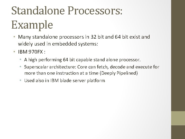 Standalone Processors: Example • Many standalone processors in 32 bit and 64 bit exist