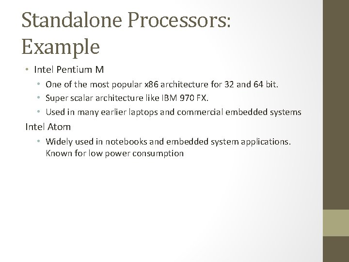 Standalone Processors: Example • Intel Pentium M • One of the most popular x