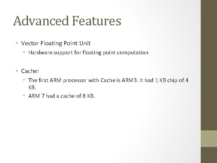 Advanced Features • Vector Floating Point Unit • Hardware support for floating point computation
