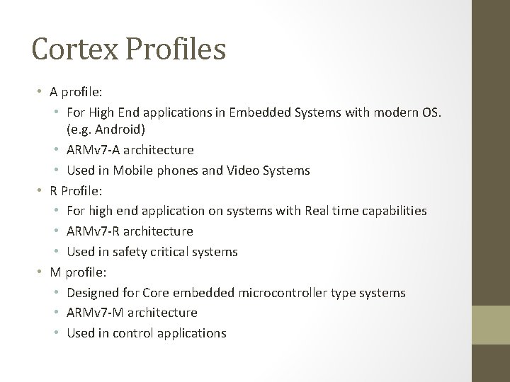 Cortex Profiles • A profile: • For High End applications in Embedded Systems with