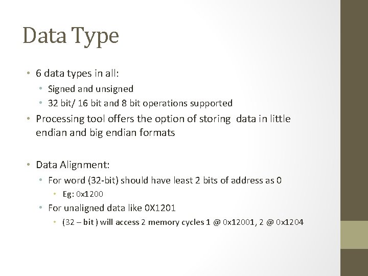 Data Type • 6 data types in all: • Signed and unsigned • 32