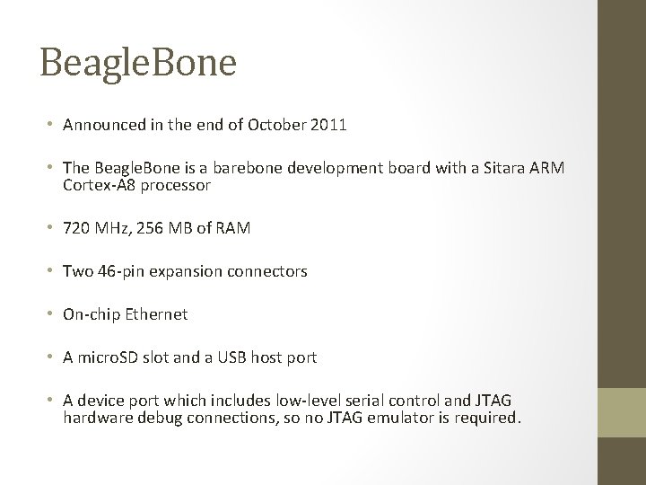 Beagle. Bone • Announced in the end of October 2011 • The Beagle. Bone