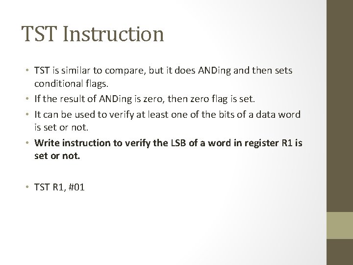TST Instruction • TST is similar to compare, but it does ANDing and then