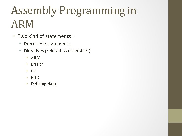 Assembly Programming in ARM • Two kind of statements : • Executable statements •