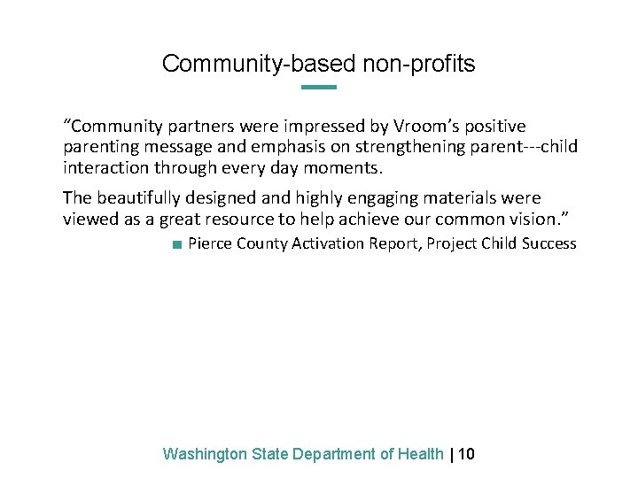 Community-based non-profits “Community partners were impressed by Vroom’s positive parenting message and emphasis on