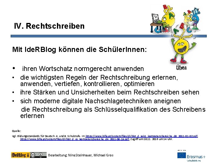 IV. Rechtschreiben Mit Ide. RBlog können die Schüler. Innen: • ihren Wortschatz normgerecht anwenden