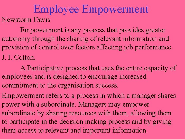 Employee Empowerment Newstorm Davis Empowerment is any process that provides greater autonomy through the