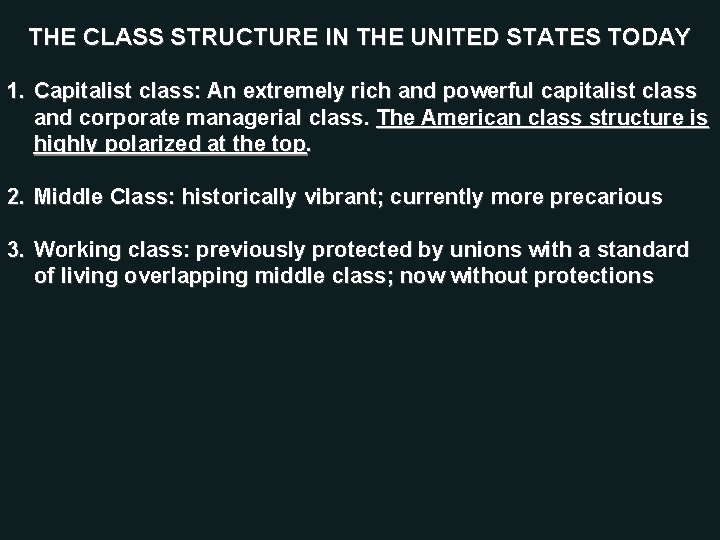 THE CLASS STRUCTURE IN THE UNITED STATES TODAY 1. Capitalist class: An extremely rich