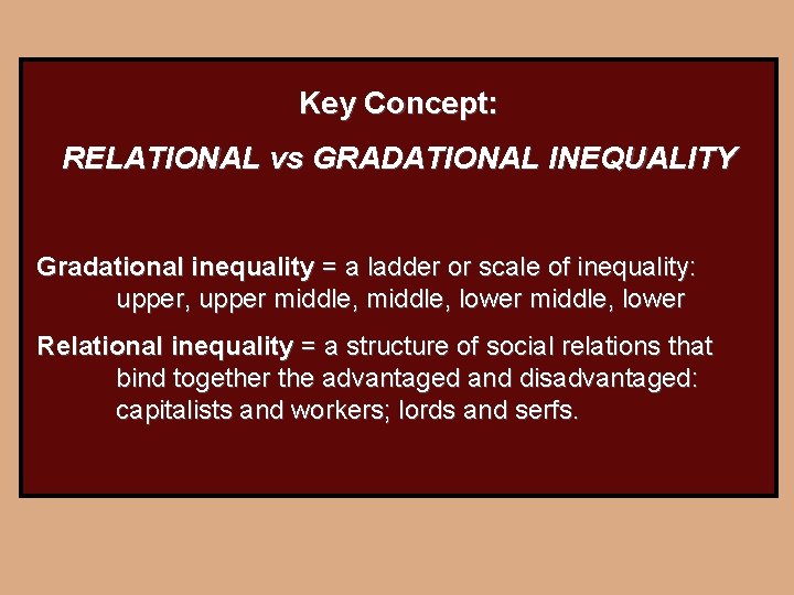 Key Concept: RELATIONAL vs GRADATIONAL INEQUALITY Gradational inequality = a ladder or scale of
