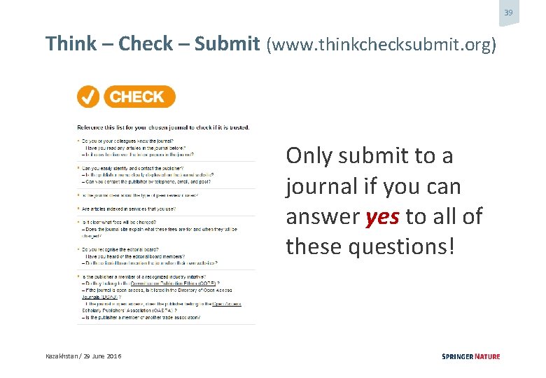 39 Think – Check – Submit (www. thinkchecksubmit. org) Only submit to a journal