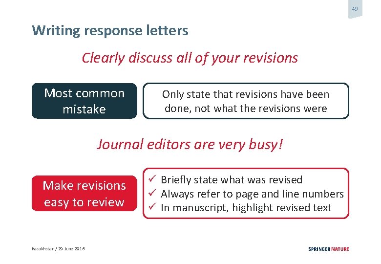 49 Writing response letters Clearly discuss all of your revisions Most common mistake Only