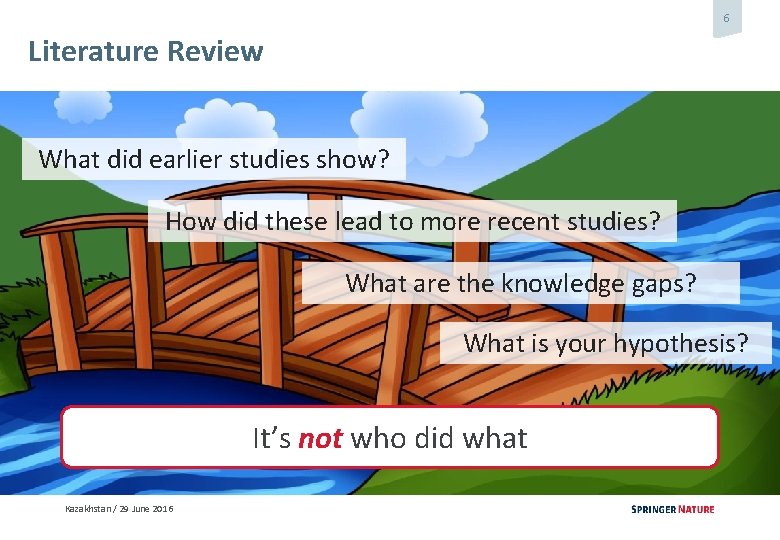 6 Literature Review What did earlier studies show? How did these lead to more