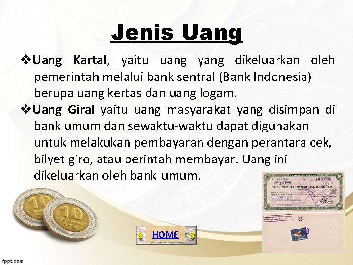 Jenis Uang v. Uang Kartal, yaitu uang yang dikeluarkan oleh pemerintah melalui bank sentral