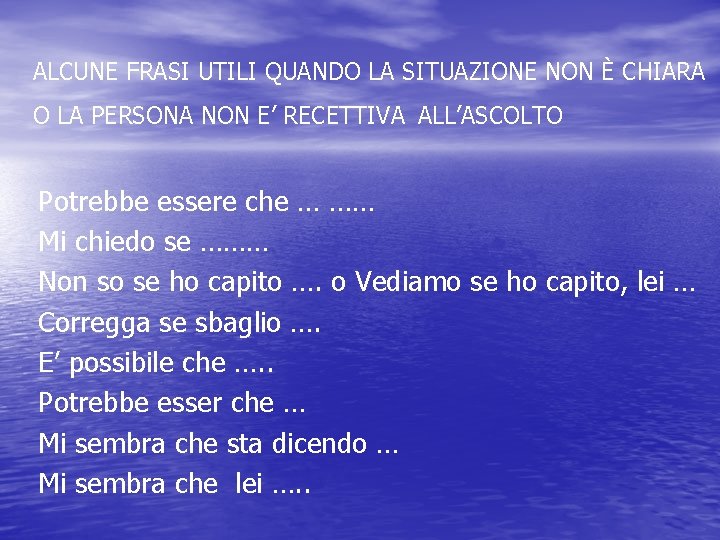 ALCUNE FRASI UTILI QUANDO LA SITUAZIONE NON È CHIARA O LA PERSONA NON E’